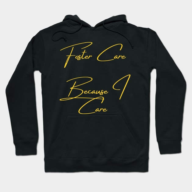 Foster Care Because I Care Hoodie by FosterCareNation